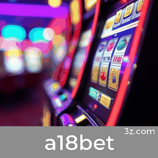 a18bet: Plataforma de Entretenimento e Segurança Superior